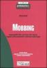 Mobbing. Responsabilit� civili e penali per enti e imprese. Soggetti, profili previdenziali e valutazioni medico-legali