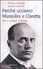 Perch� uccisero Mussolini e Claretta. Oro e sangue a Dongo