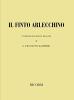 Il finto Arlecchino. Commedia musicale in due parti. Parole e musica di G. F. Malipiero