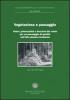 Vegetazione e paesaggio. Valori, potenzialit� e funzioni del verde per un paesaggio di qualit� nell'alta pianura lombarda