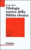Filologia storica della Bibbia ebraica vol.1