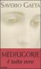 Medjugorje. � tutto vero