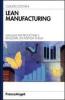 Lean manifacturing. Manuale per progettare e realizzare un'azienda snella