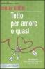 Tutto per amore o quasi