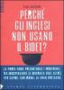 Perch� gli inglesi non usano il bidet? La prima guida presuntuosa e irriverente, ma indispensabile (a differenza delle altre) per capire, con ironia, la Gran Bretagn