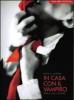 In casa con il vampiro. Storia, miti, curiosit�