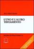 L' uno e l'altro Testamento. Saggio di lettura