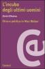 L' incubo degli ultimi uomini. Etica e politica in Max Weber
