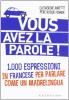 Vous avez la parole! 1.000 espressioni in francese per parlare come un madrelingua