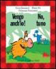Vengo anch'io! No, tu no