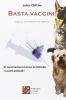 Basta vaccini! Le vaccinazioni stanno uccidendo i nostri animali?