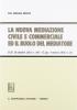 La nuova mediazione civile e commerciale ed il ruolo del mediatore. D.M. 18 ottobre 2010, n. 180. D.Lgs 4 marzo 2010, n. 28