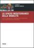 Lo spazio mediterraneo della mobilit�. Assetti organizzativi, concorrenza e regolazione delle infrastrutture strategiche