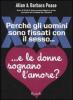 Perch� gli uomini sono fissati con il sesso... E le donne sognano l'amore?