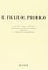 Il figliuol prodigo. Cinque scene (da P. Castellan de Castellani). Musica di G. F. Malipiero