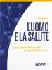 L' uomo e la salute. Per le Scuole