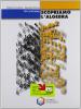 Scopriamo l'algebra. Per la Scuola media