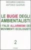 Le bugie degli ambientalisti. I falsi allarmismi dei movimenti ecologisti vol.2