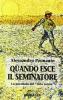 Quando esce il seminatore. La parabola del �lieto inizio�