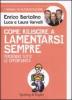 Come riuscire a lamentarsi sempre perdendo tutte le opportunit�. I manuali di autodistruzione