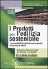 I prodotti per l'edilizia sostenibile. La compatibilit� amnbientale dei materiali nei processi edilizi