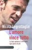 L' amore vince tutto. La fede spalanca il mio cuore ogni giorno di pi�