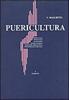 Puericultura. Prenatale, neonatale, auxologia, alimentazione, pediatria preventiva e di comunit�