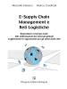 E-supply chain management e reti logistiche. Rispondere in tempo reale alle sollecitazioni dei mercati globali cogliendone le opportunit� per gli attori della rete