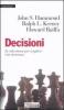 Decisioni. Le otto mosse per scegliere con sicurezza
