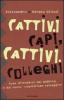 Cattivi capi, cattivi colleghi. Come difendersi dal mobbing e dal nuovo �capitalismo selvaggio�