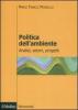 Politica dell'ambiente. Analisi, azioni, progetti