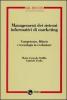 Management dei sistemi informativi di marketing. Competenze, fiducia e tecnologia in evoluzione