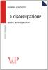 La disoccupazione. Letture, percorsi, politiche