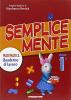 Semplicemente. Matematica. Per la 1� classe elementare