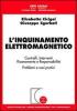 L' inquinamento elettromagnetico. Controlli, interventi, risanamento e responsabilit�. Problemi e casi pratici