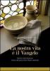 Nostra vita � il Vangelo. Note esistenziali sulla Regola dei frati minori
