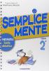 Semplicemente. Matematica, guida didattica. Per la 2� classe elementare