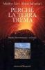 Perch� la terra trema