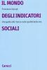 Il mondo degli indicatori sociali. Una guida alla ricerca sulla qualit� della vita