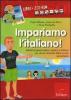 Impariamo l'italiano! Attivit� di grammatica, lessico e sintassi per alunni stranieri della scuola secondaria. Con CD-Audio e 2 CD-ROM
