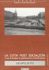 La citt� post-socialista. Il caso di Budapest fra globalizzazione ed eredit� passate