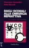 Dagli occhiali alla chirurgia refrattiva. Le risposte dell'oculista