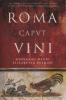 Roma Caput Vini. La sorprendente scoperta che cambia il mondo del vino