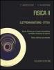 Fisica 2. Elettromagnetismo-ottica. Corso di fisica per le facolt� scientifiche. Con esempi ed esercizi