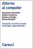 Attorno al computer. Strumenti e ricerche su nuove tecnologie e apprendimento