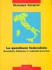La questione federalista. Zanardelli, Cattaneo e i cattolici bresciani