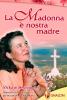 La Madonna � nostra madre