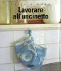 Lavorare all'uncinetto. Fatto a mano