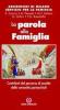 La parola alla famiglia. Contributi dal percorso di ascolto delle comunit� parrocchiali