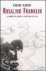 Rosalind Franklin. La donna che scopr� la struttura del DNA